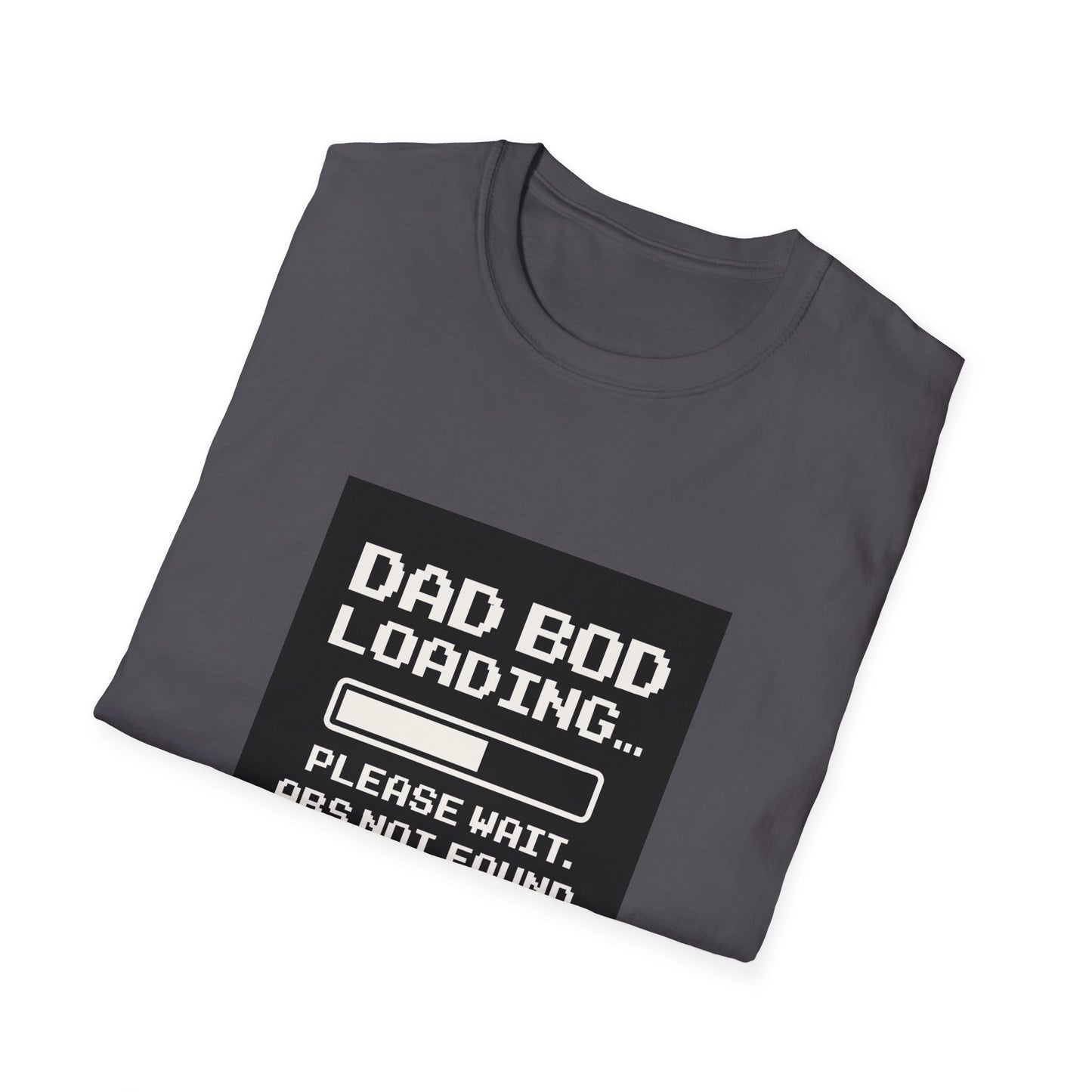 🧢 Dad Bod Loading- Humor T-Shirt