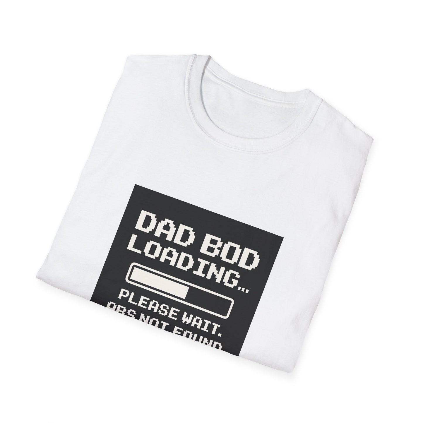 🧢 Dad Bod Loading- Humor T-Shirt