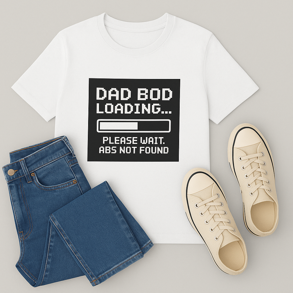 🧢 Dad Bod Loading- Humor T-Shirt