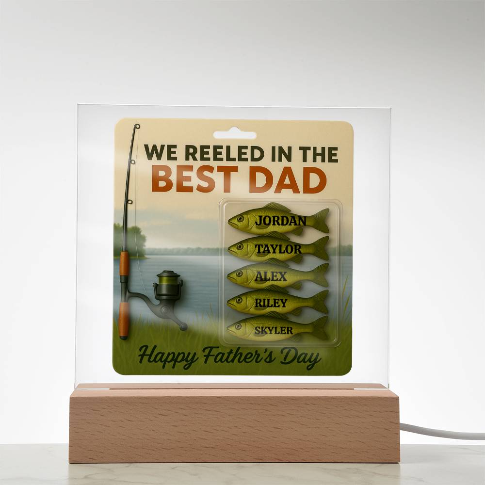 🎣 I REELED IN THE BEST DAD Acrylic LED Plaque