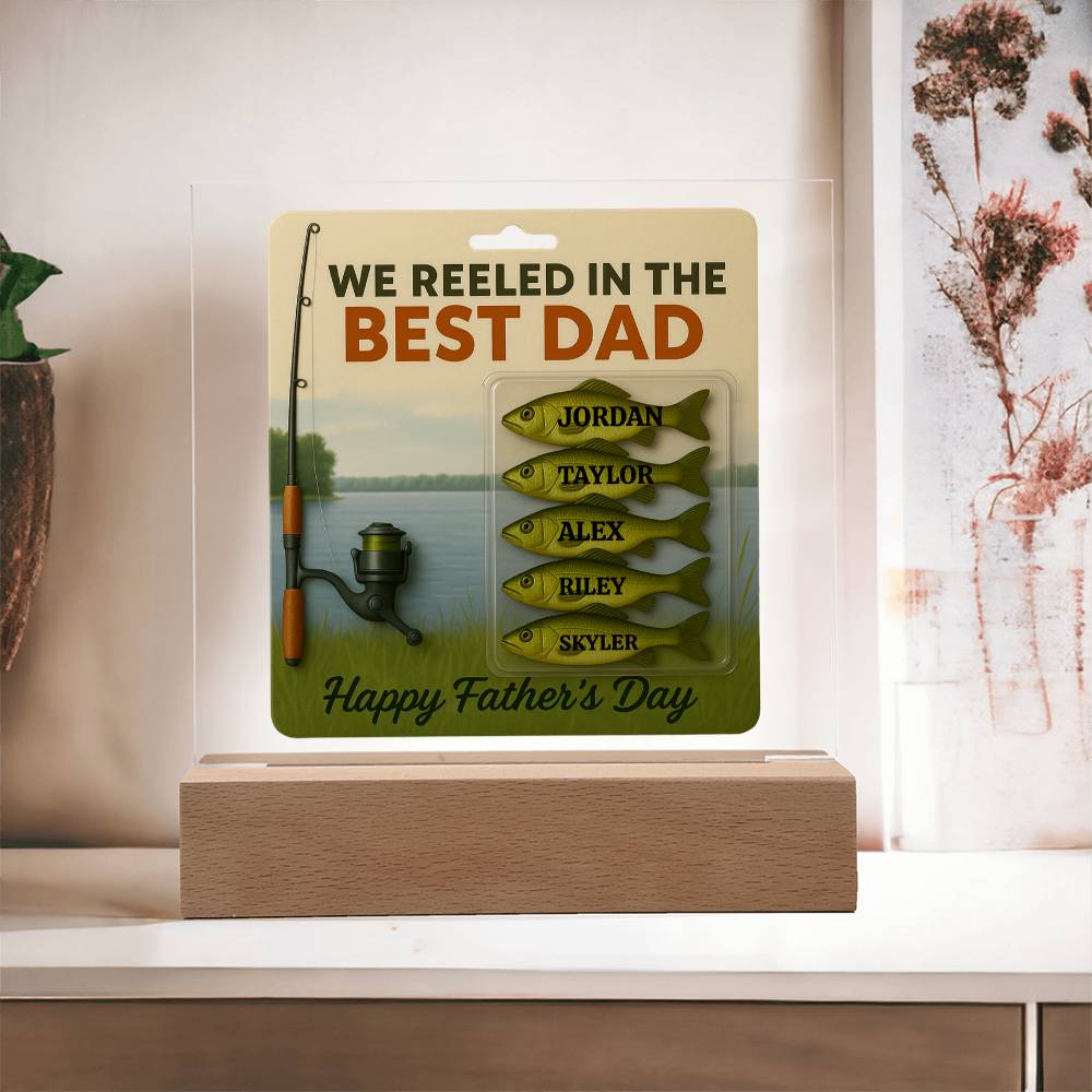 🎣 I REELED IN THE BEST DAD Acrylic LED Plaque