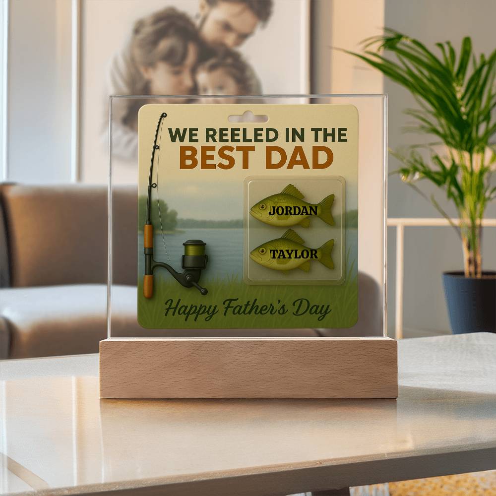 🎣 I REELED IN THE BEST DAD Acrylic LED Plaque