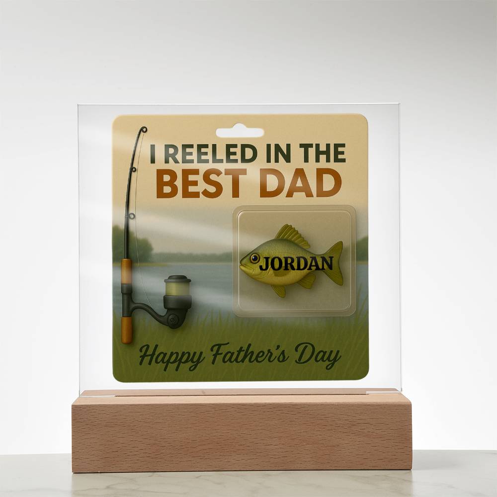 🎣 I REELED IN THE BEST DAD Acrylic LED Plaque