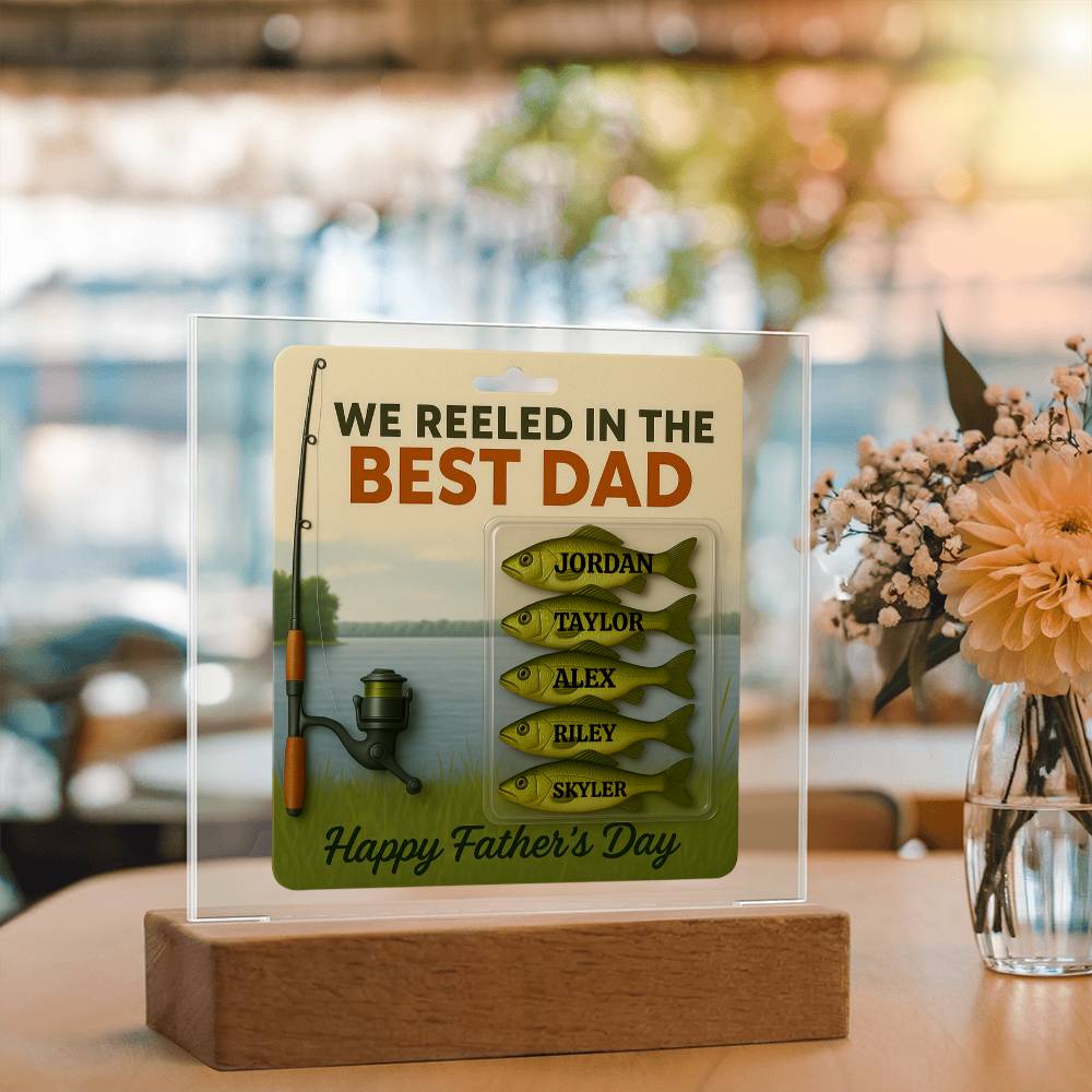 🎣 I REELED IN THE BEST DAD Acrylic LED Plaque