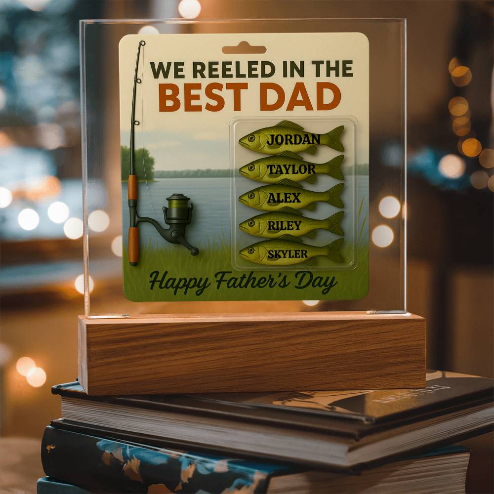 🎣 I REELED IN THE BEST DAD Acrylic LED Plaque