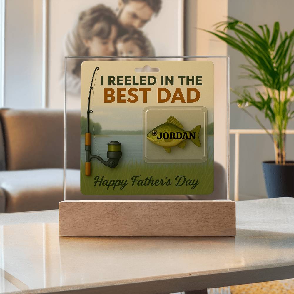 🎣 I REELED IN THE BEST DAD Acrylic LED Plaque