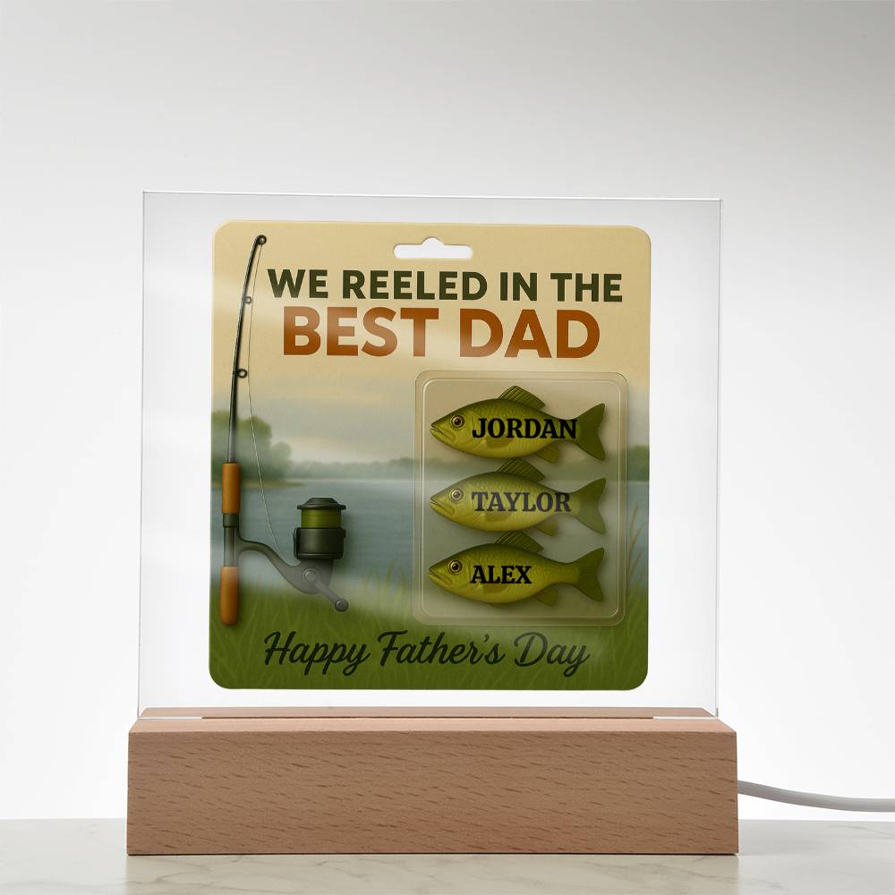 🎣 I REELED IN THE BEST DAD Acrylic LED Plaque