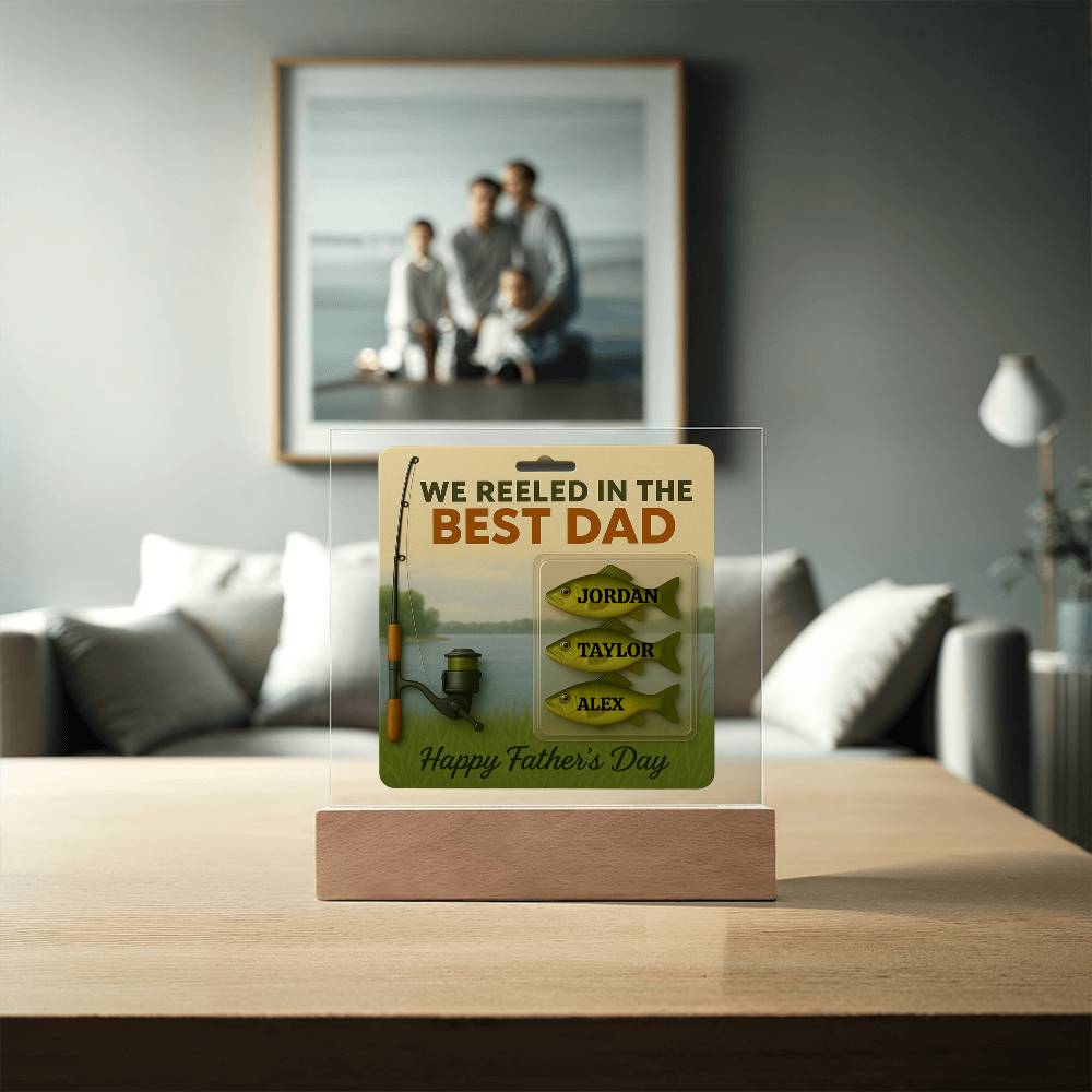 🎣 I REELED IN THE BEST DAD Acrylic LED Plaque