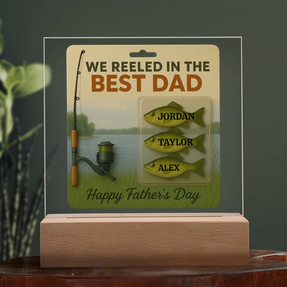 🎣 I REELED IN THE BEST DAD Acrylic LED Plaque