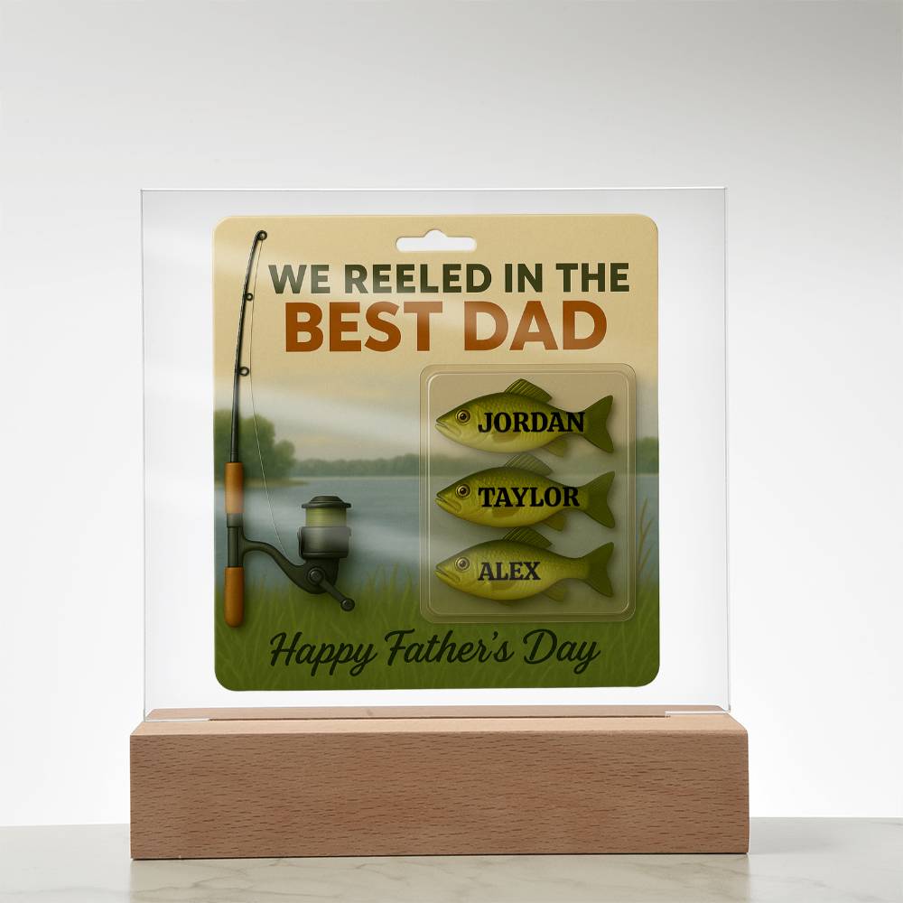 🎣 I REELED IN THE BEST DAD Acrylic LED Plaque