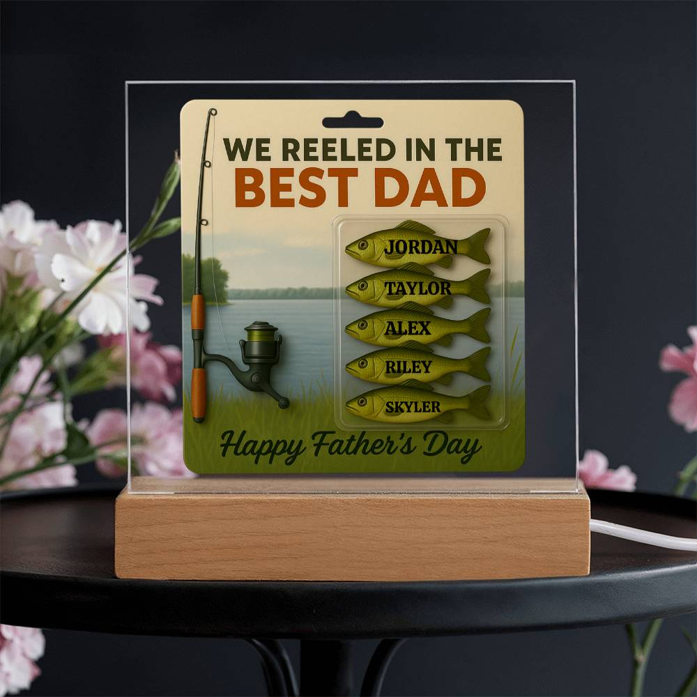 🎣 I REELED IN THE BEST DAD Acrylic LED Plaque