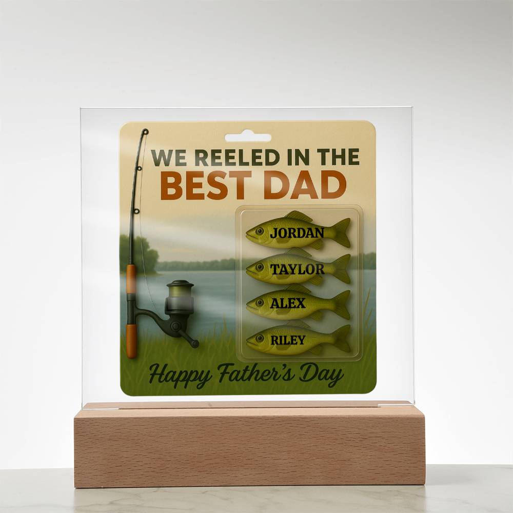 🎣 I REELED IN THE BEST DAD Acrylic LED Plaque