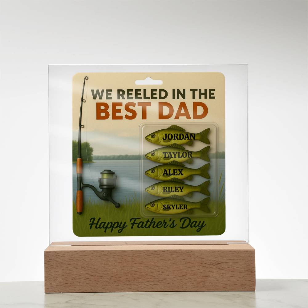 🎣 I REELED IN THE BEST DAD Acrylic LED Plaque
