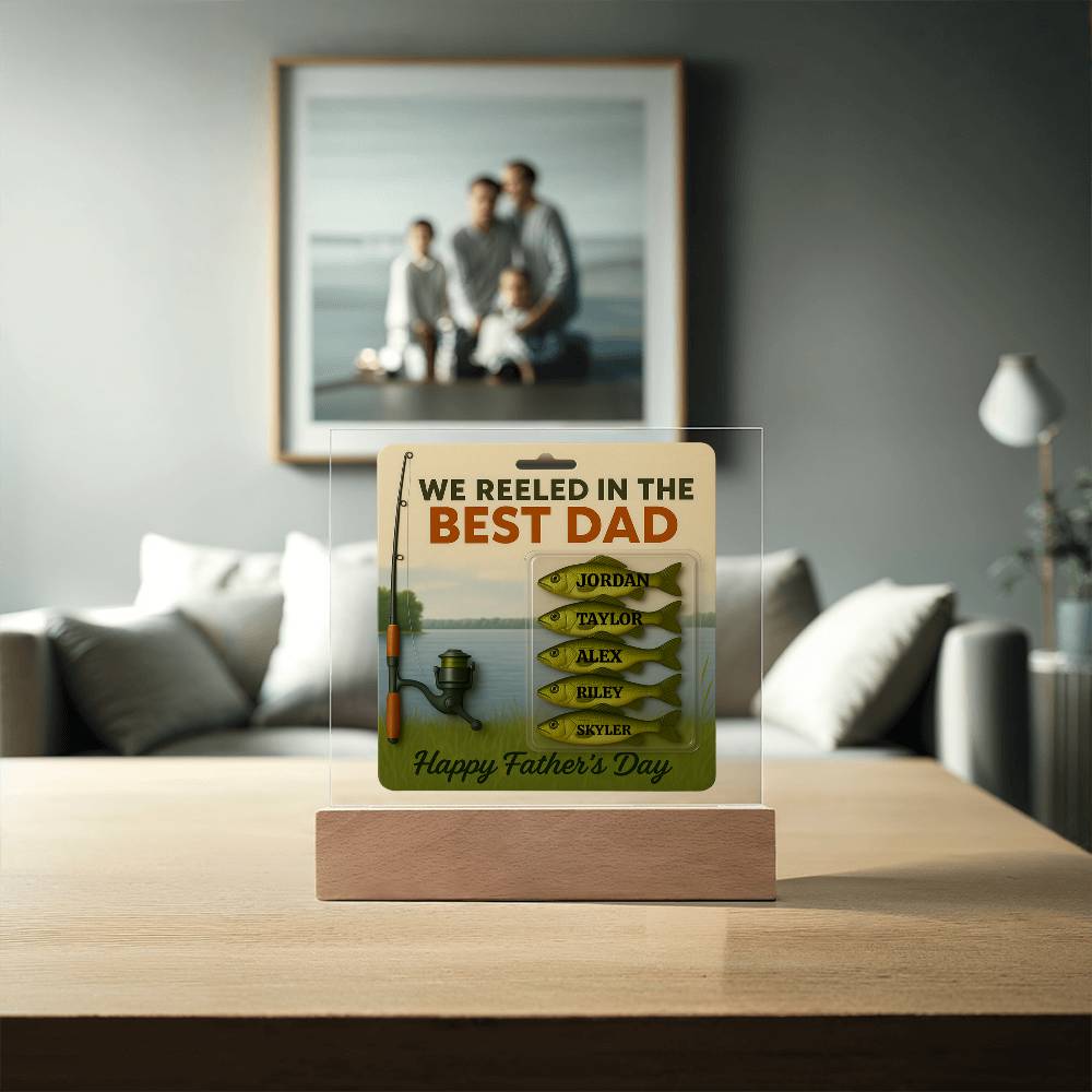 🎣 I REELED IN THE BEST DAD Acrylic LED Plaque