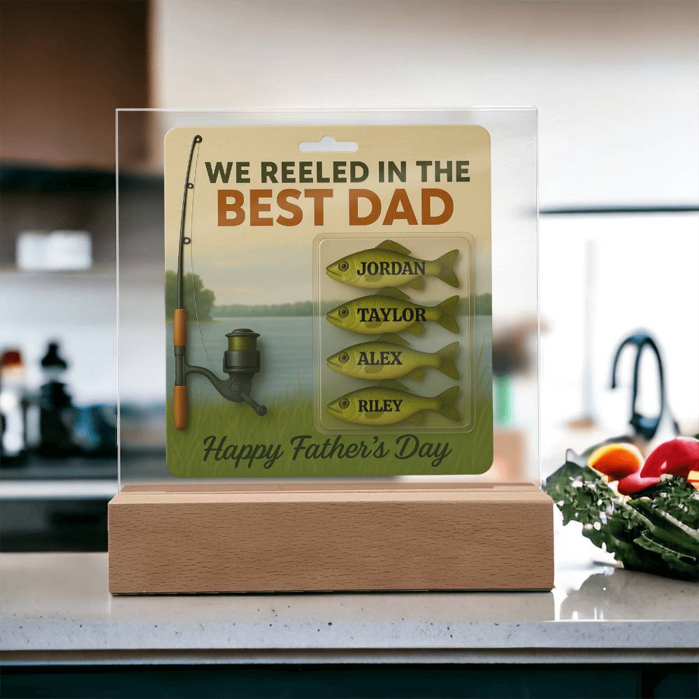 🎣 I REELED IN THE BEST DAD Acrylic LED Plaque