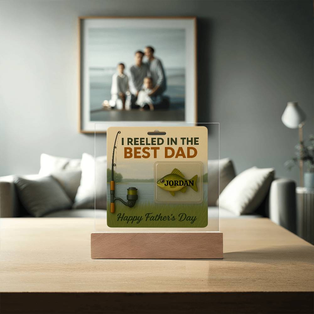 🎣 I REELED IN THE BEST DAD Acrylic LED Plaque