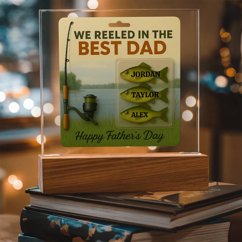 🎣 I REELED IN THE BEST DAD Acrylic LED Plaque