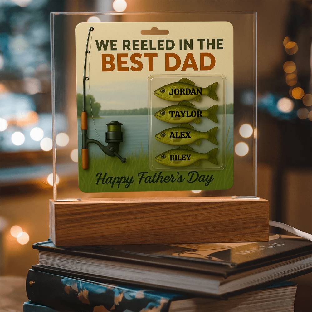 🎣 I REELED IN THE BEST DAD Acrylic LED Plaque