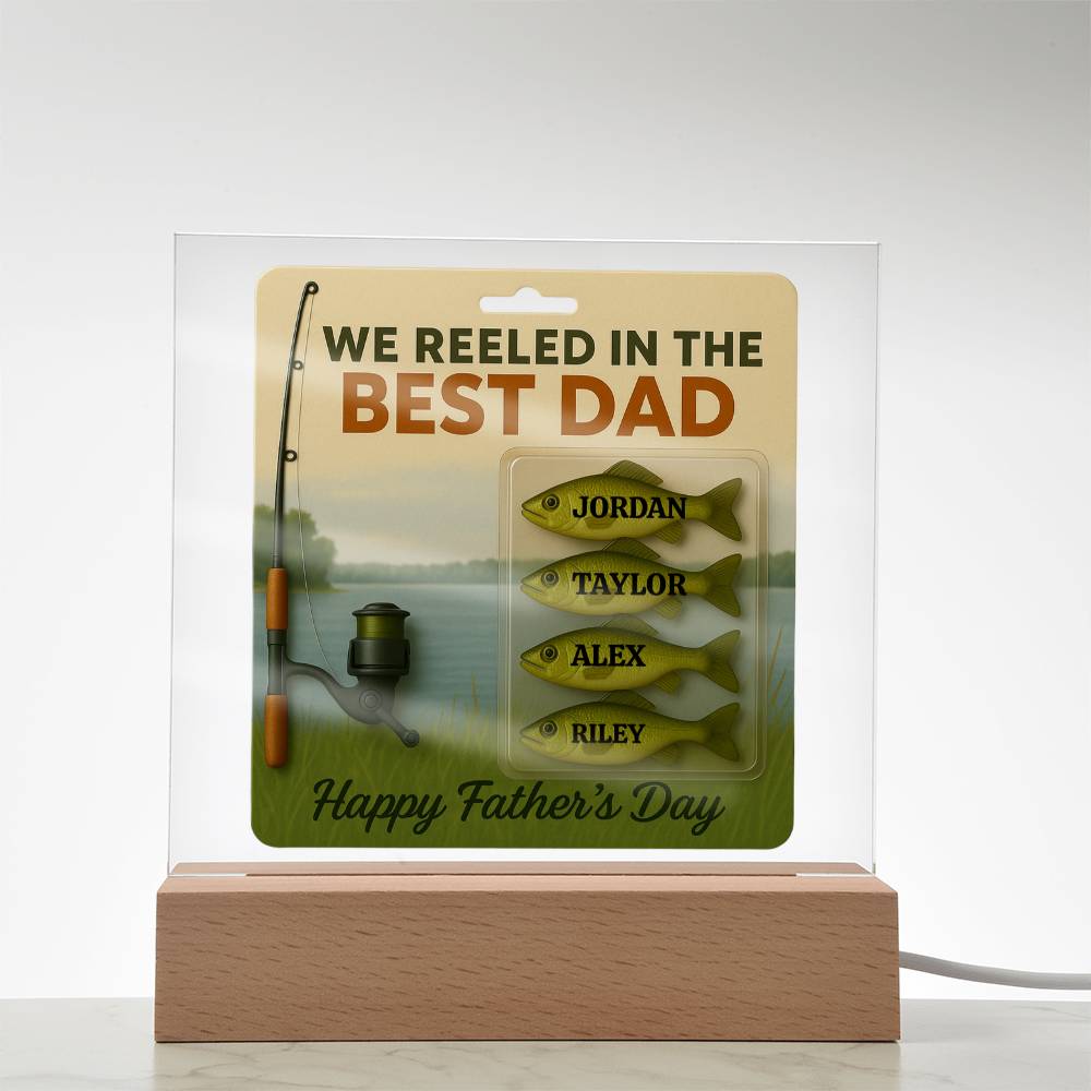 🎣 I REELED IN THE BEST DAD Acrylic LED Plaque