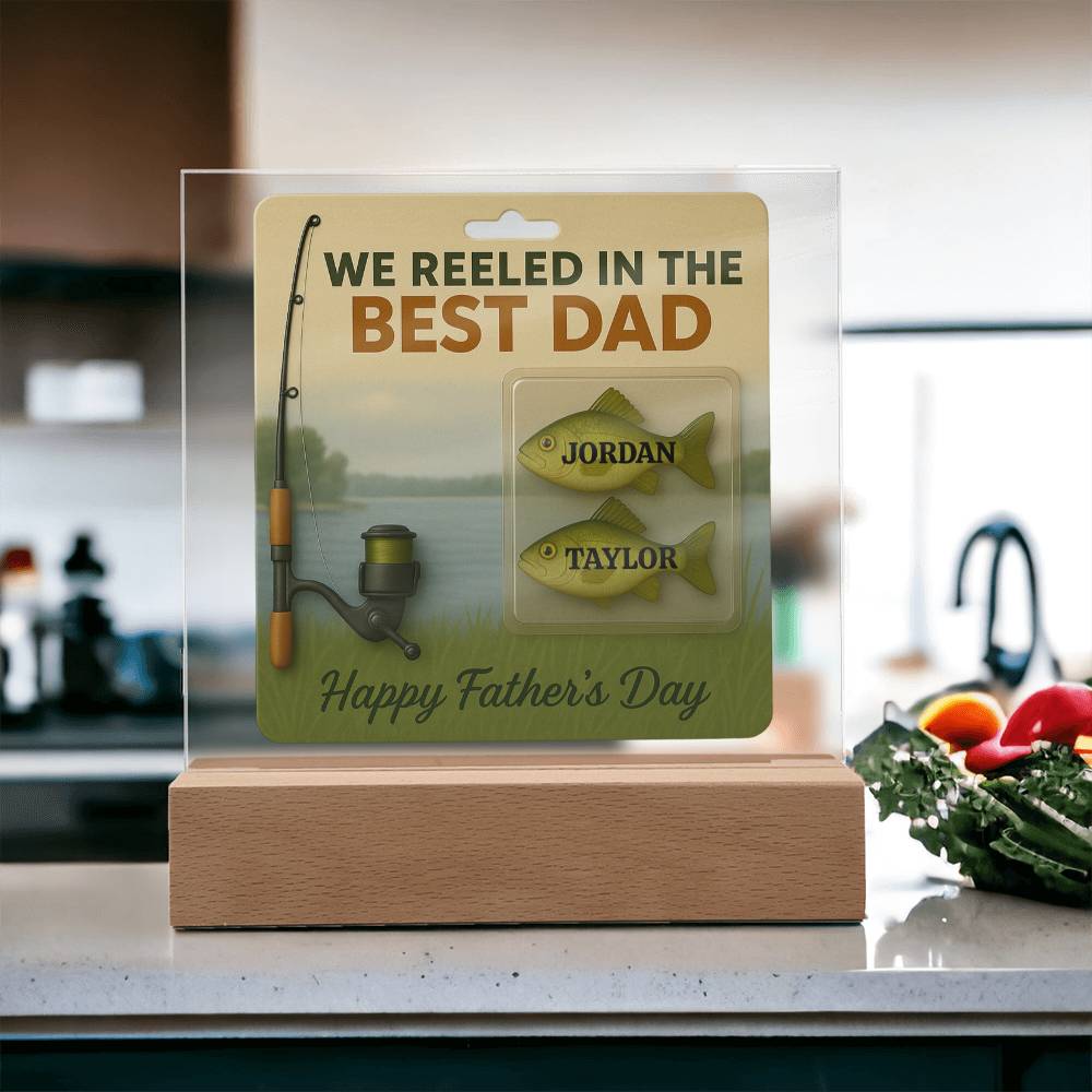 🎣 I REELED IN THE BEST DAD Acrylic LED Plaque